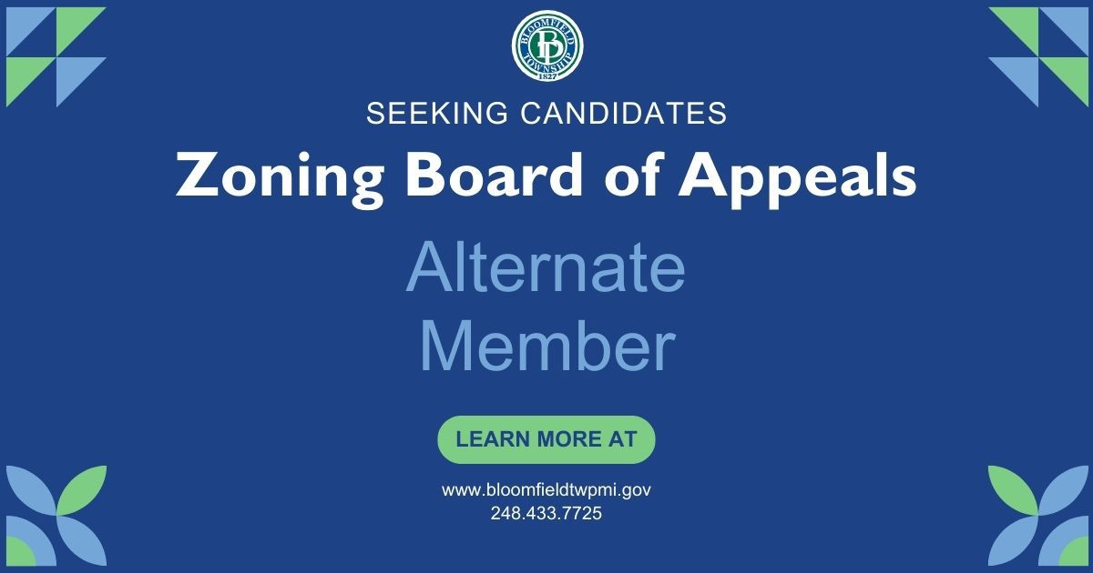 Notice that reads Bloomfield Township seeking candidates for Zoning Board of Appeals Alternate Member. Learn more at www.bloomfieldtwpmi.gov 248-433-7725