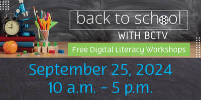 Bloomfield Community Television Offers Free Digital Literacy Workshops With Back To School With BCTV Event