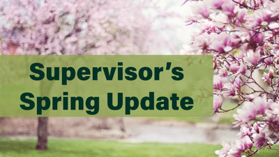 Supervisor Dani Walsh Spring Update: Services Cut in 2019 Have all Returned in 2024