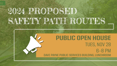 2024 Proposed Safety Path Routes Public Open House